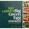 Pig Out Publications Salts Ray Lampe's Big Green Egg Cookbook: Grill, Smoke, Bake & Roast By Ray Lampe