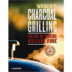 Pig Out Publications Weber's Charcoal Grilling: The Art Of Cooking With Live Fire By Jamie Purviance Salts