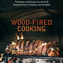 Pig Out Publications Wood-Fired Cooking: Techniques And Recipes For The Grill, Backyard Oven, Fireplace, And Campfire Salts